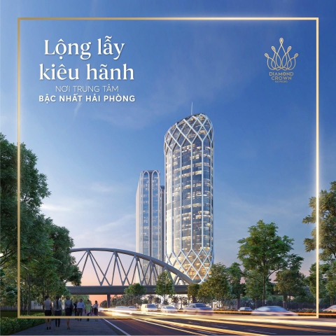 Diamond Crown Hai Phong, tuyệt tác Diagrid hiếm hoi tại châu Á